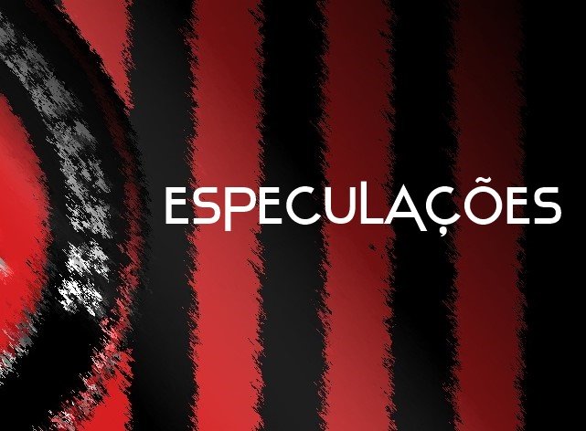 ESPECULAÇÕES DE REFORÇOS