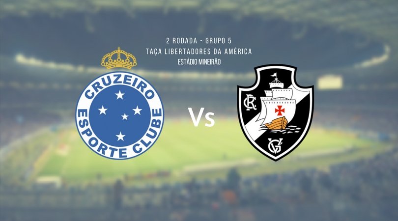 Cruzeiro enfrenta Vasco pela 2ª rodada da Libertadores